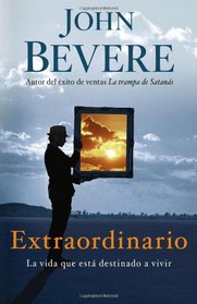 Extraordinario: La vida que esta destinado a vivir (Spanish Edition)