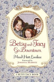 Betsy and Tacy Go Downtown (Betsy-Tacy, Bk 4)
