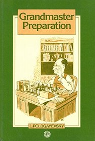 Grandmaster Preparation (Pergamon-Russian Chess Series)