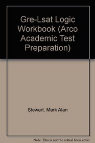 Gre-Lsat Logic Workbook (Arco Academic Test Preparation Series)