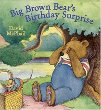 Big Brown Bear's Birthday Surprise (Big Brown Bear)