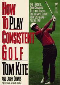 HOW TO PLAY CONSISTENT GOLF