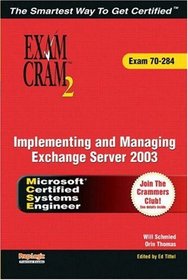 MCSA/MCSE Implementing and Managing Exchange Server 2003 Exam Cram 2 (Exam Cram 70-284) (Exam Cram 2)