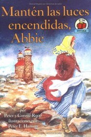 Manten Las Luces Encendidas, Abbie/keep The Lights Burning, Abbie (Yo Solo Historia) (Spanish Edition)