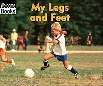 My Legs And Feet (Turtleback School & Library Binding Edition) (Welcome Books: My Body)