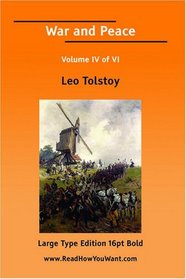 War and Peace Volume IV of VI(Large Print)