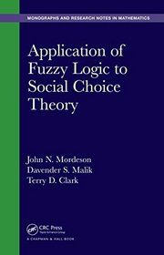 Application of Fuzzy Logic to Social Choice Theory (Monographs and Research Notes in Mathematics)