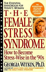 The Female Stress Syndrome: How to Become Stress-Wise in the 90's
