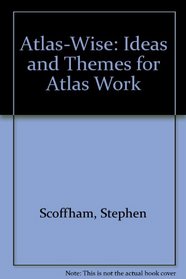Atlas-Wise: Ideas and Themes for Atlas Work