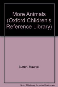 More Animals (Oxford Children's Reference Library)