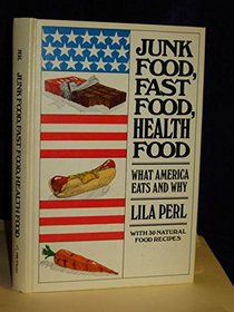 Junk Food, Fast Food, Health Food: What America Eats and Why
