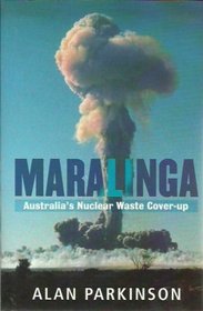 Maralinga: Australia's Nuclear Waste Cover-Up