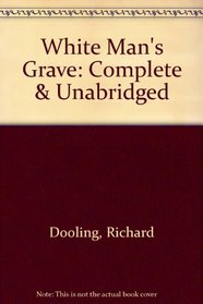 White Man's Grave: Complete & Unabridged