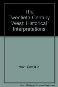 The Twentieth-Century West: Historical Interpretations