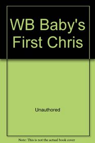 Wb Baby's First Chris