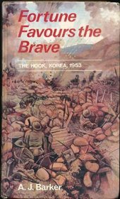 Fortune favours the brave-the Battle of the Hook Korea, 1953