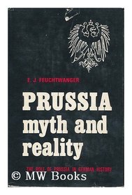Prussia: Myth and Reality