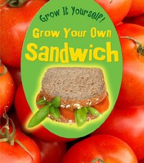 Grow Your Own Sandwich (Grow It Yourself!)