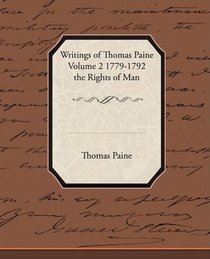 Writings of Thomas Paine Volume 2 1779-1792 the Rights of Man