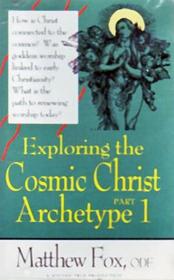 Exploring the Cosmic Christ Archetype: The Christ, the Goddess and Reclaiming Mysticism Today