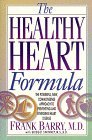 The Healthy Heart Formula: The Powerful, New, Commonsense Approach to Preventing and Reversing Heart Disease