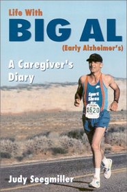 Life with Big Al (Early Alzheimer's) A Caregivers Diary