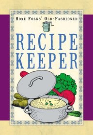 Home Folks' Old-Fashioned Recipe Keeper