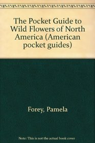 The Pocket Guide to Wild Flowers of North America (American pocket guides)