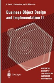 Business Object Design and Implementation: Oopsla '96, Oopsla '97, and Oopsla '98 Workshop Proceedings