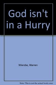 God isn't in a Hurry