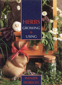 Herbs : Growing & Using