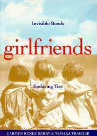 Girlfriends: Invisible Bonds, Enduring Ties