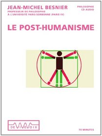Le post-humanisme - Qui serons-nous demain ? (French Edition)