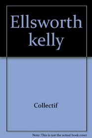 Ellsworth Kelly. Les Annes franaises, 1948-1954