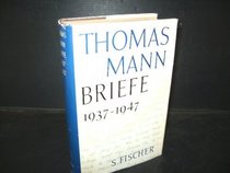THOMAS MANN, BRIEFE 1937-1947