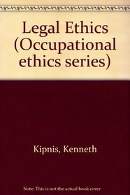 Legal Ethics (Occupational Ethics Series)