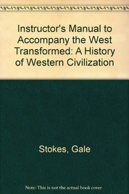 Instructor's Manual to Accompany the West Transformed: A History of Western Civilization