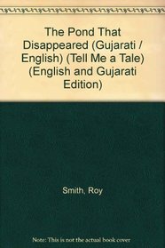 The Pond That Disappeared (Tell Me a Tale) (English and Gujarati Edition)