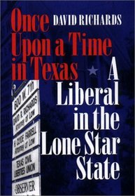 Once Upon a Time in Texas: A Liberal in the Lone Star State (Focus on American History Series,Center for American History, University of Texas at Austin)