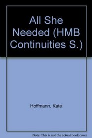 All She Needed (HMB Continuities S.)