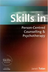 Skills in Person-Centred Counselling  Psychotherapy (Counselling and Psychotherapy in Question Series, 65)
