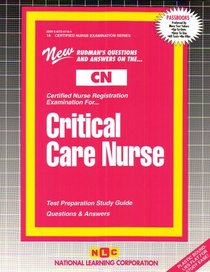 Critical Care Nurse (Certified Nurse Examination Series)