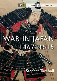 War in Japan: 1467?1615 (Essential Histories)