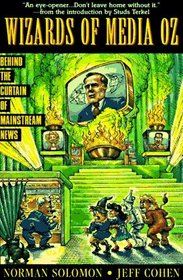 Wizards of Media Oz: Behind the Curtain of Mainstream News