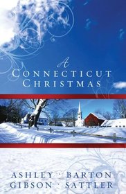 A Connecticut Christmas: The Cookie Jar/Stuck on You/Santa's Prayer/Snowbound for Christmas (Inspirational Christmas Romance Collection)