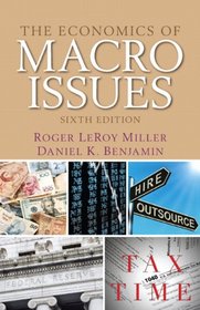 The Economics of Macro Issues (6th Edition)
