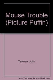 Mouse Trouble (Picture Puffin)