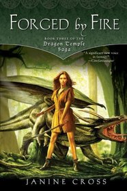 Forged By Fire (Dragon Temple Saga, Bk 3)