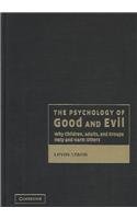 The Psychology of Good and Evil : Why Children, Adults, and Groups Help and Harm Others