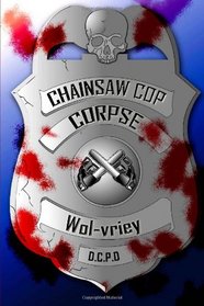 Chainsaw Cop Corpse